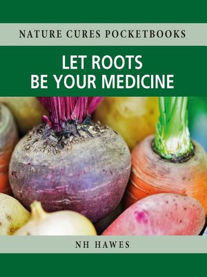 cover image of Let Roots Be Your Medicine
